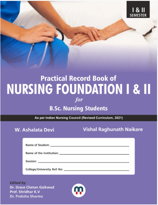 Practical Record Book of Nursing Foundation I & II for B.Sc.Nursing Students